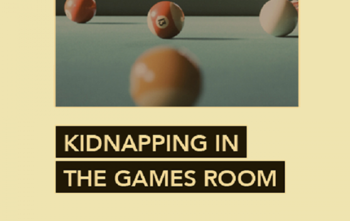 Kidnapping in the Games Room